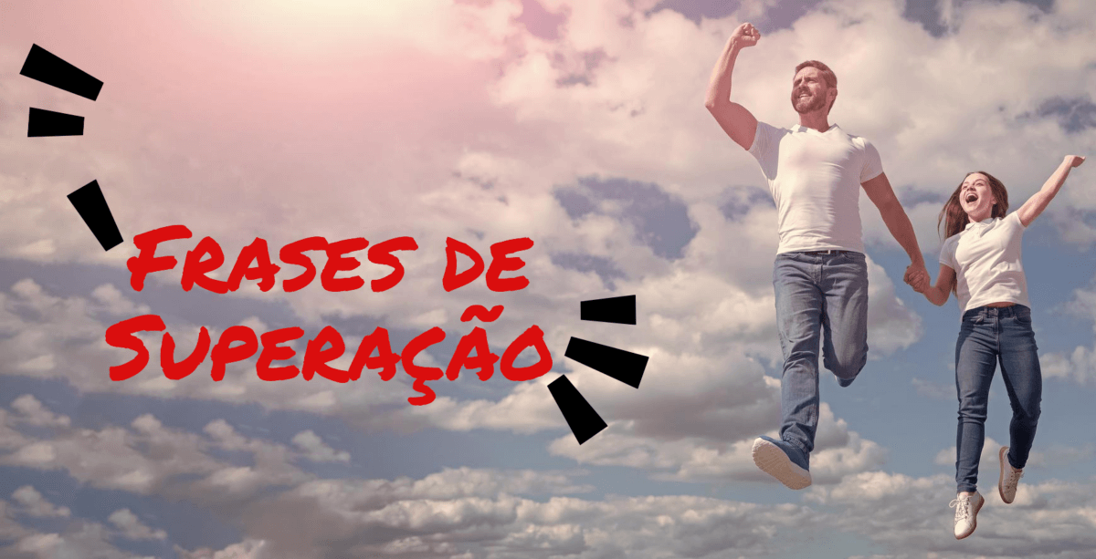 Frases de superação: 110 frases para recuperar suas forças Frases de superação: 110 frases para recuperar suas forças