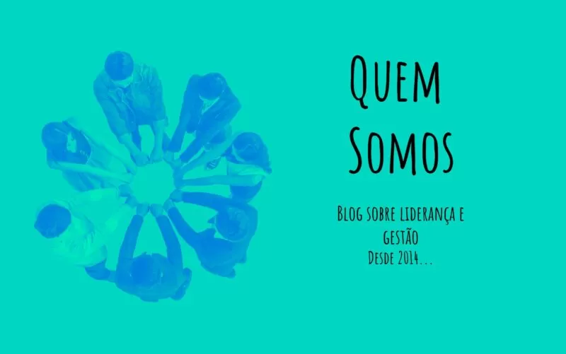 Quem Somos - Blog sobre liderança e gestão - Lider e Gestão