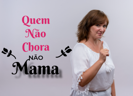 Quem não chora, não mama 2